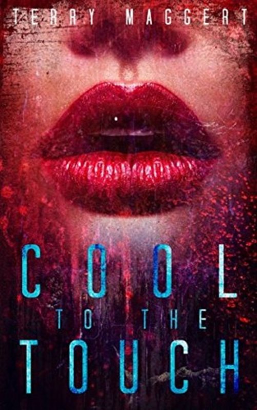 Book cover for "Cool to the Touch" by Terry Maggert