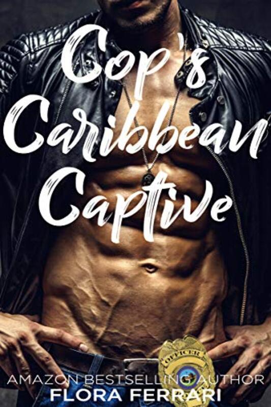 Book cover for "Cop's Caribbean Captive" by Flora Ferrari