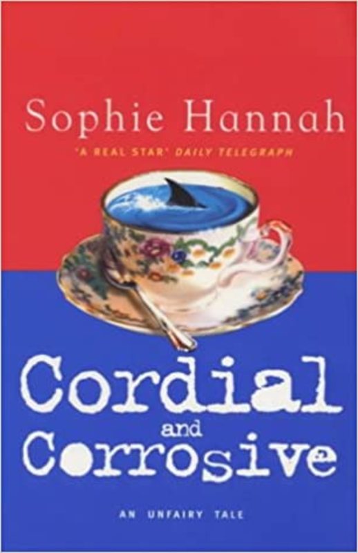 Book cover for "Cordial and Corrosive" by Sophie Hannah