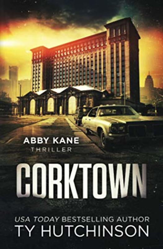Book cover for "Corktown" by Ty Hutchinson