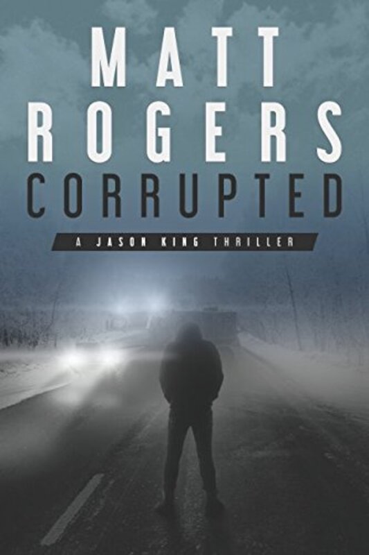 Book cover for "Corrupted" by Matt Rogers