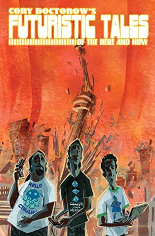 Book cover for "Cory Doctorow's Futuristic Tales Of The Here And Now"
