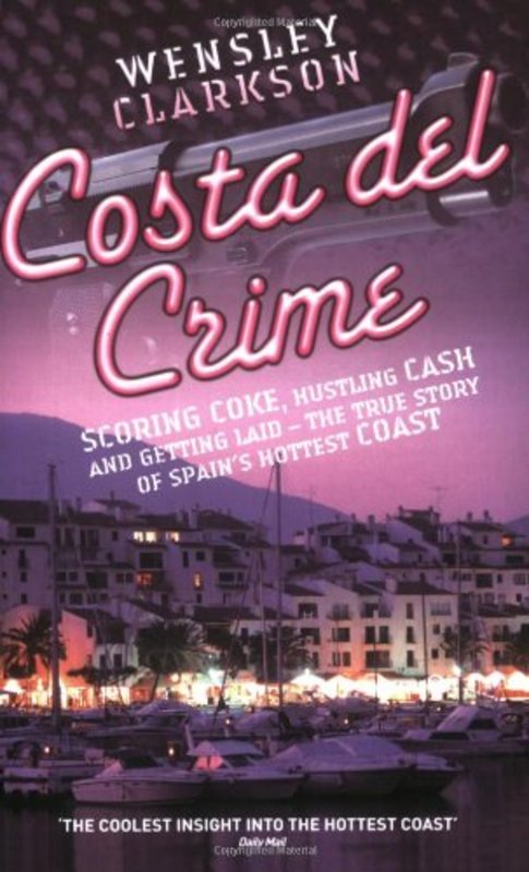 Book cover for "Costa Del Crime" by Wensley Clarkson