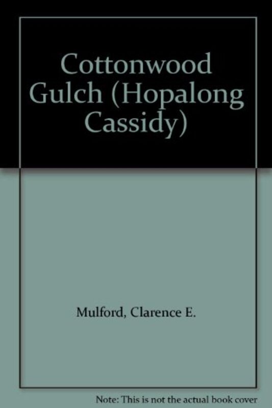 Book cover for "Cottonwood Gulch" by Clarence E Mulford