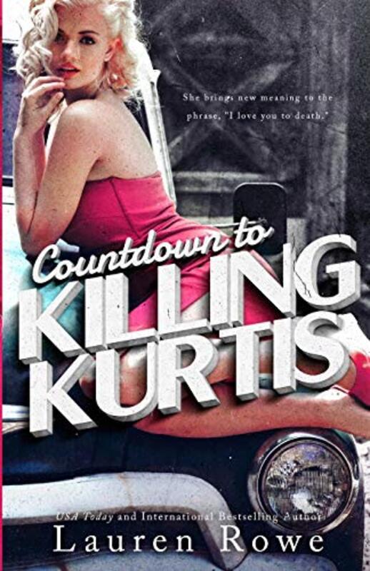 Book cover for "Countdown to Killing Kurtis" by Lauren Rowe