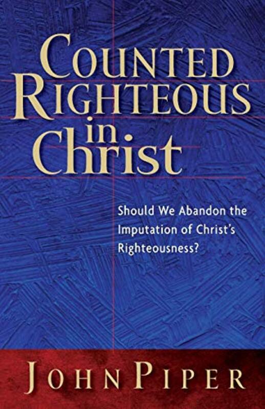 Book cover for "Counted Righteous in Christ?"
