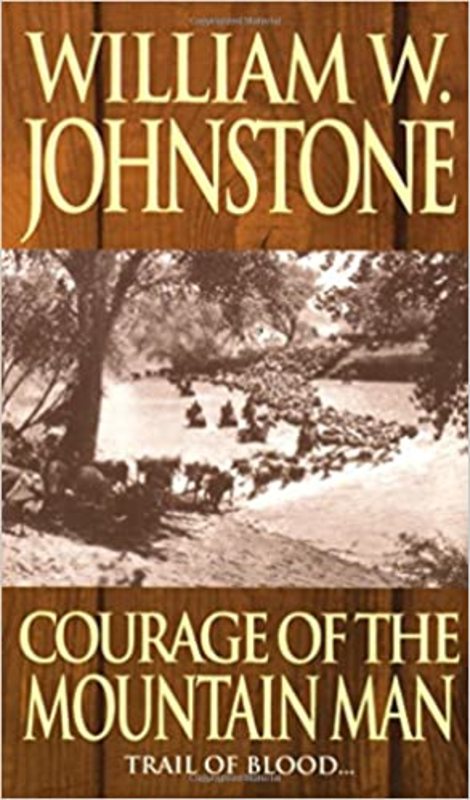 Book cover for "Courage of the Mountain Man" by William W. Johnstone