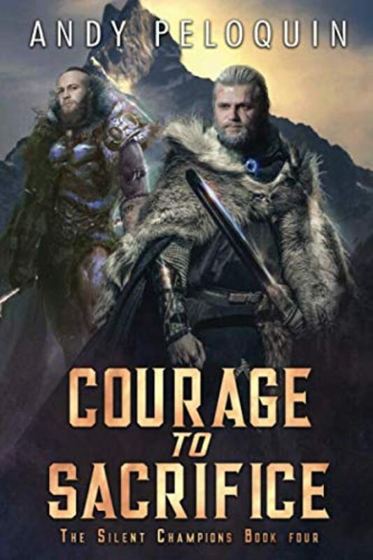 Book cover for "Courage to Sacrifice" by Andy Peloquin