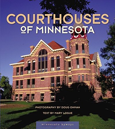 Book cover for "Courthouses of Minnesota" by Mary Logue