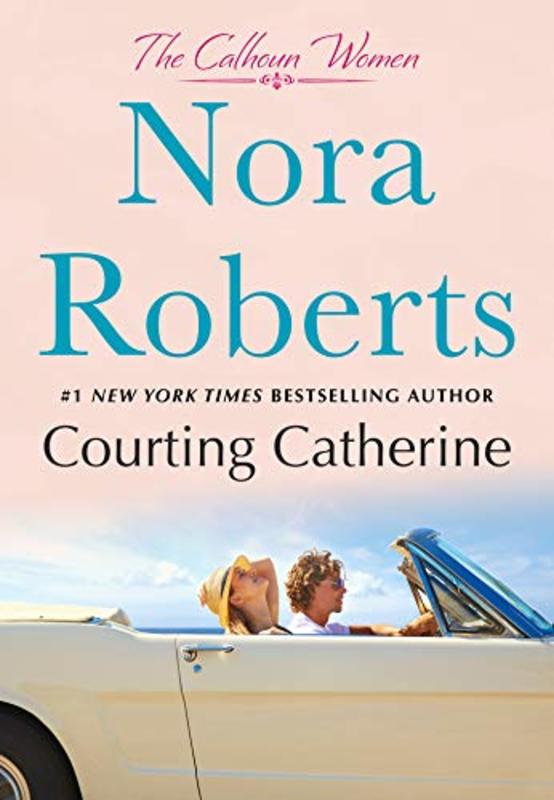 Book cover for "Courting Catherine" by Nora Roberts