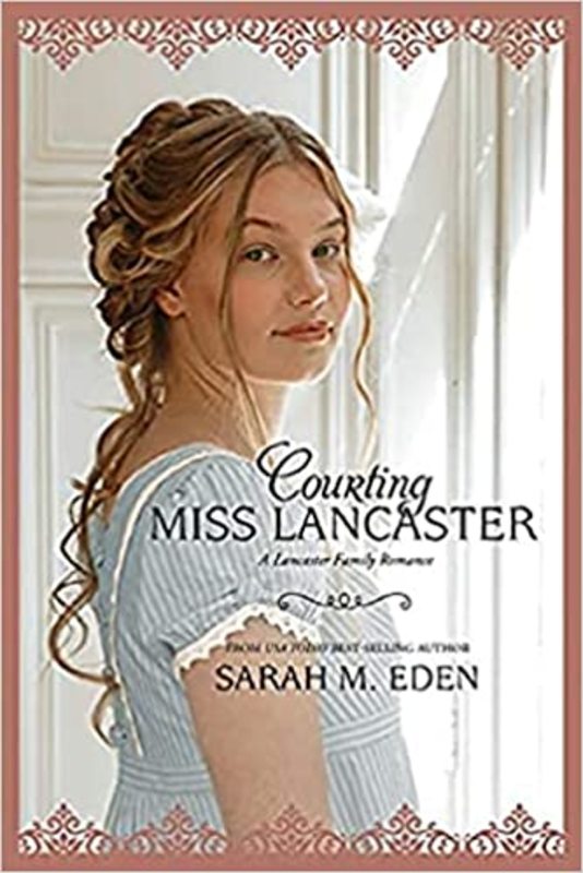 Book cover for "Courting Miss Lancaster" by Sarah M Eden