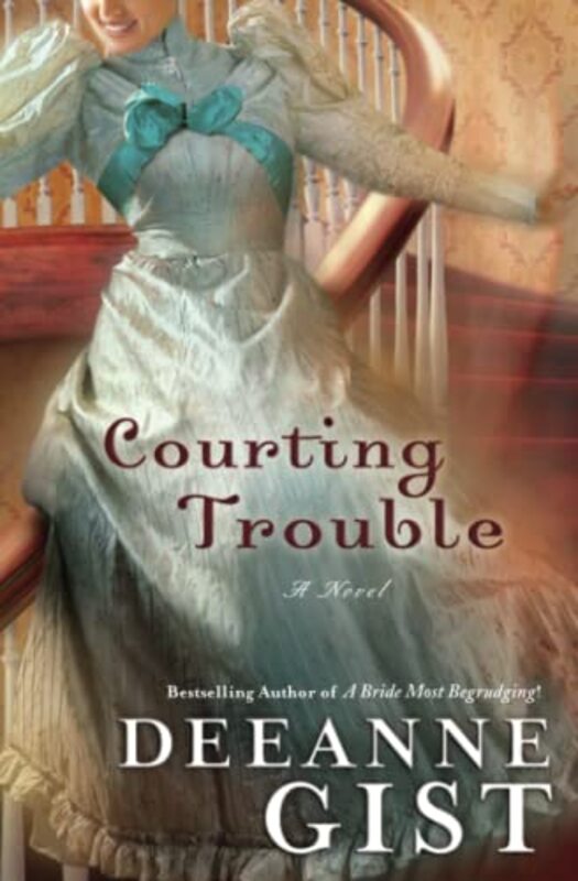 Book cover for "Courting Trouble" by Deeanne Gist