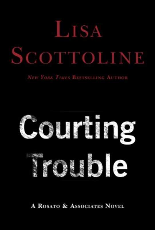 Book cover for "Courting Trouble" by Lisa Scottoline