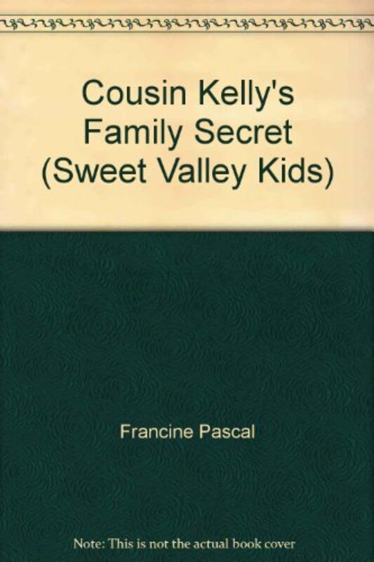 Book cover for "Cousin Kelly's Family Secret" by Francine Pascal