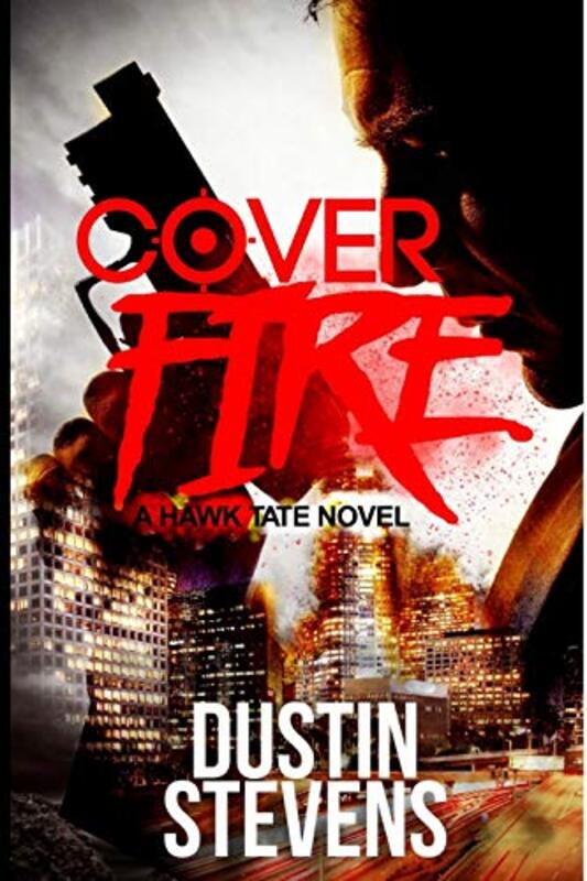 Book cover for "Cover Fire" by Dustin Stevens