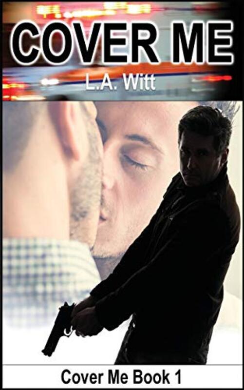 Book cover for "Cover Me" by LA Witt