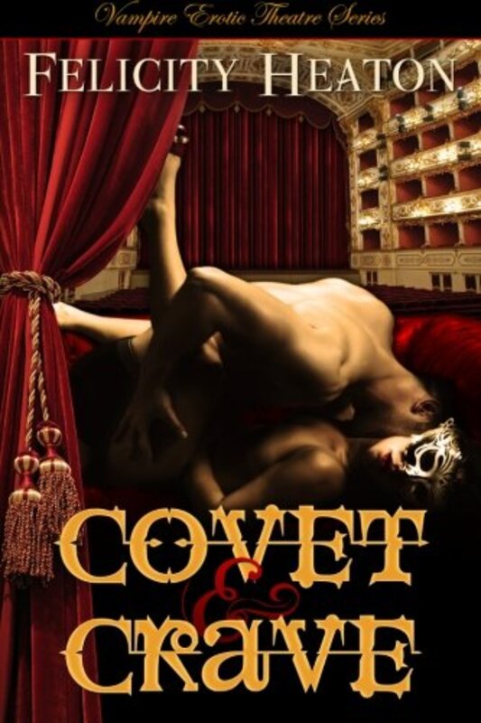 Book cover for "Covet and Crave" by Felicity Heaton