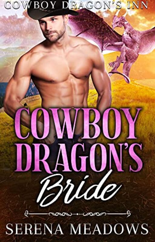 Book cover for "Cowboy Dragon's Bride" by Serena Meadows