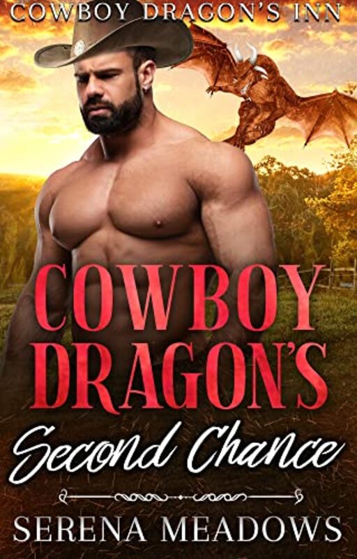 Book cover for "Cowboy Dragon's Second Chance" by Serena Meadows