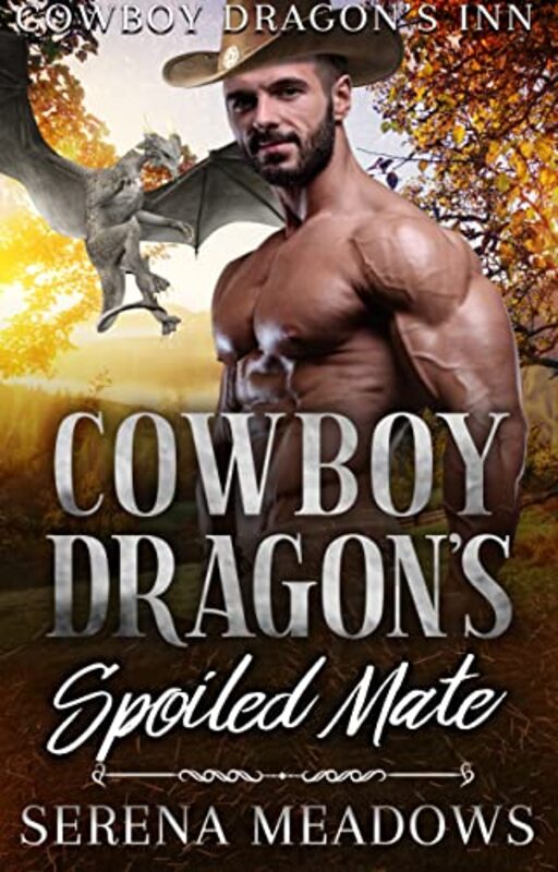 Book cover for "Cowboy Dragon's Spoiled Mate" by Serena Meadows