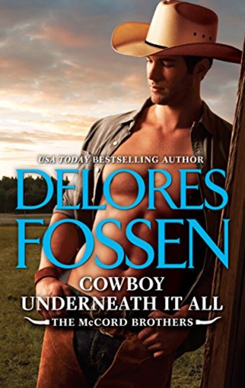Book cover for "Cowboy Underneath It All" by Delores Fossen