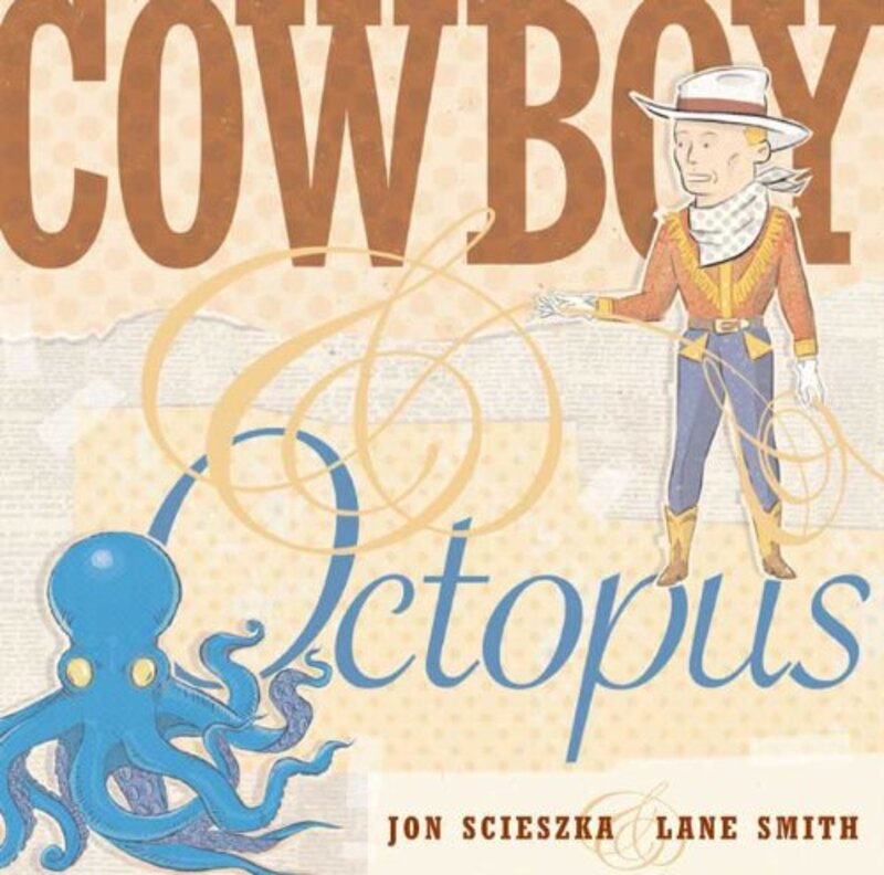 Book cover for "Cowboy and Octopus" by Jon Scieszka