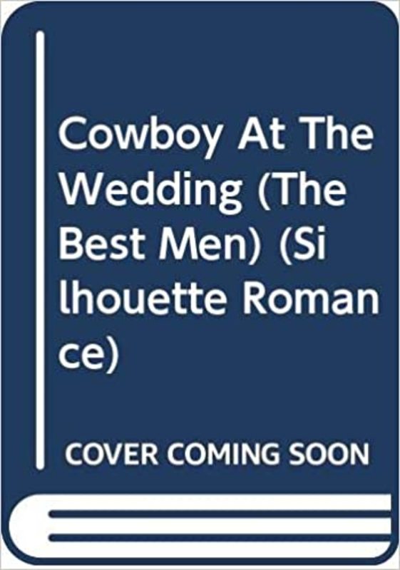 Book cover for "Cowboy at the Wedding" by Karen Rose Smith