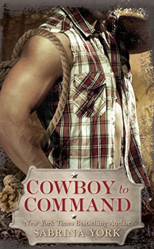 Book cover for "Cowboy to Command" by Sabrina York