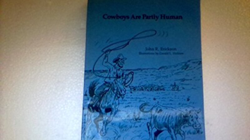 Book cover for "Cowboys Are Partly Human" by John R Erickson