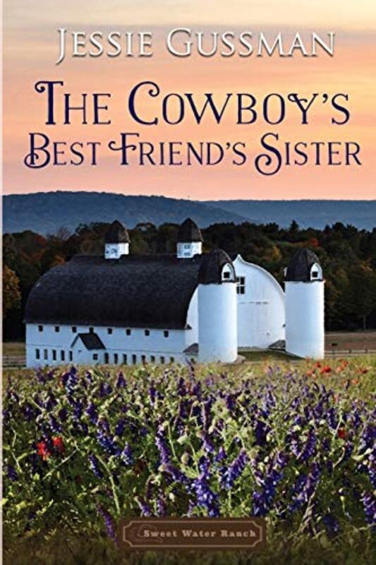 Book cover for "Cowboys Don't Have a Fake Marriage with Their Best Friend's Sister / The Cowboy's Best Friend's Sister" by Jessie Gussman