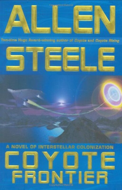 Book cover for "Coyote Frontier" by Allen Steele