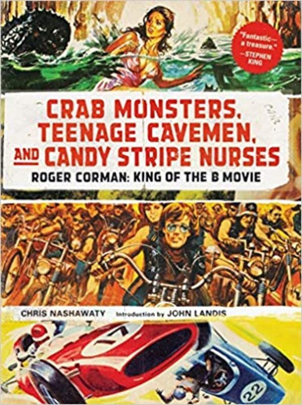 Book cover for "Crab Monsters, Teenage Cavemen, and Candy Stripe Nurses" by Chris Nashawaty