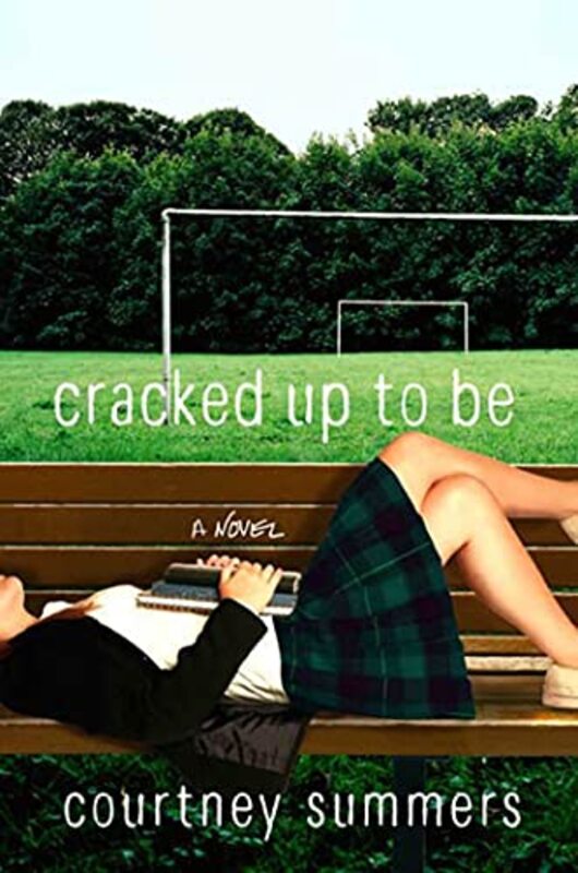 Book cover for "Cracked Up to Be" by Courtney Summers