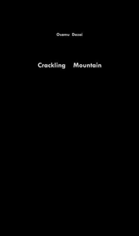 Book cover for "Crackling Mountain and Other Stories" by Osamu Dazai