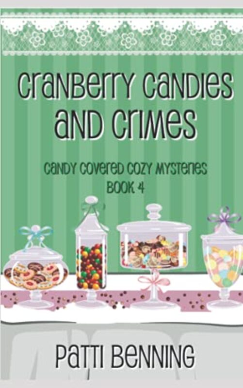 Book cover for "Cranberry Candies and Crimes" by Patti Benning