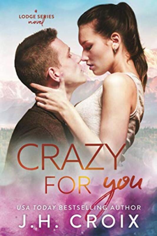 Book cover for "Crazy For You" by JH Croix