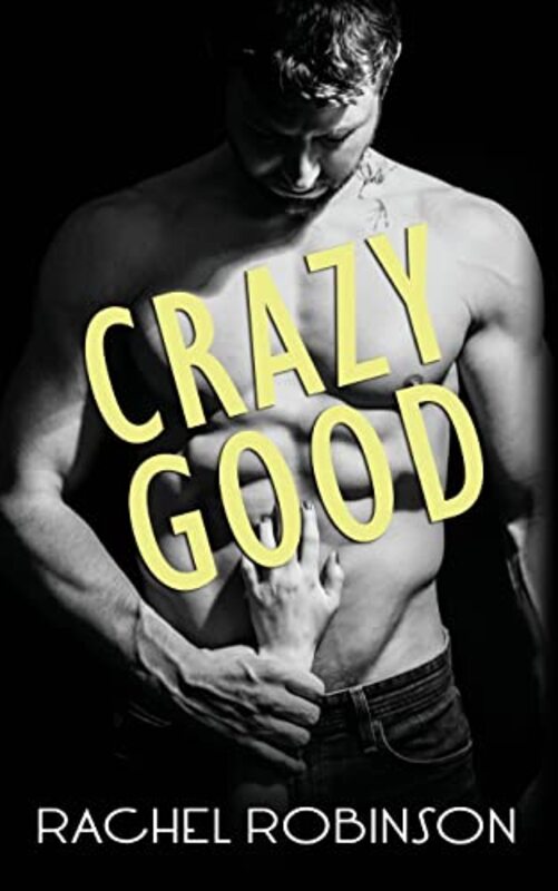 Book cover for "Crazy Good" by Rachel Robinson
