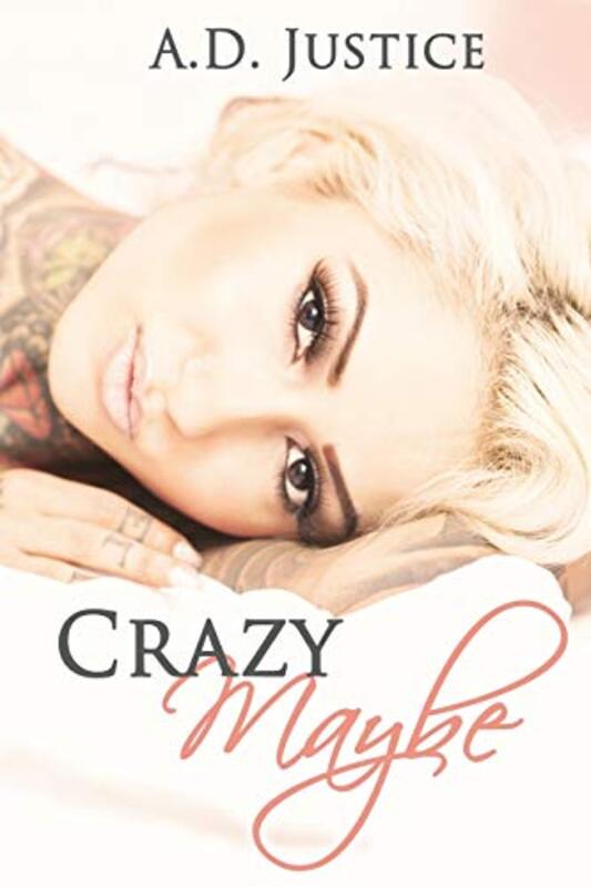 Book cover for "Crazy Maybe" by AD Justice