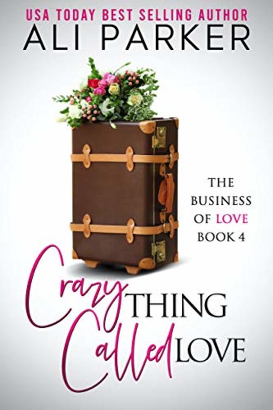 Book cover for "Crazy Thing Called Love" by Ali Parker