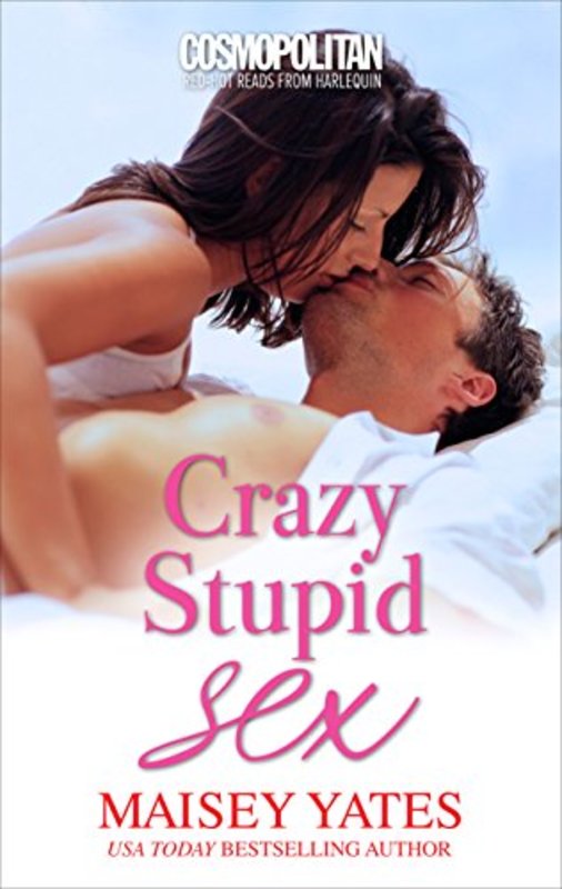 Book cover for "Crazy, Stupid Sex" by Maisey Yates