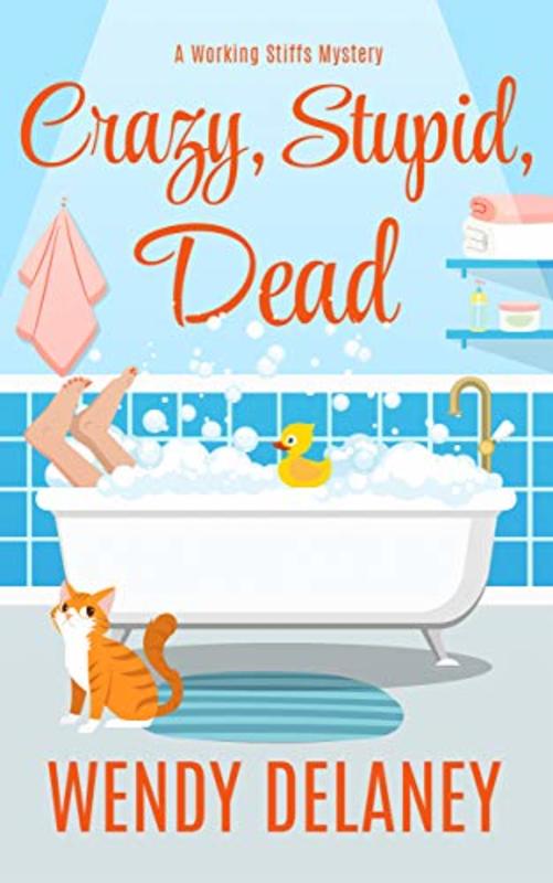 Book cover for "Crazy, Stupid, Dead" by Wendy Delaney