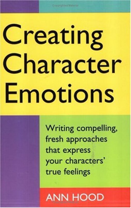Book cover for "Creating Character Emotions" by Ann Hood