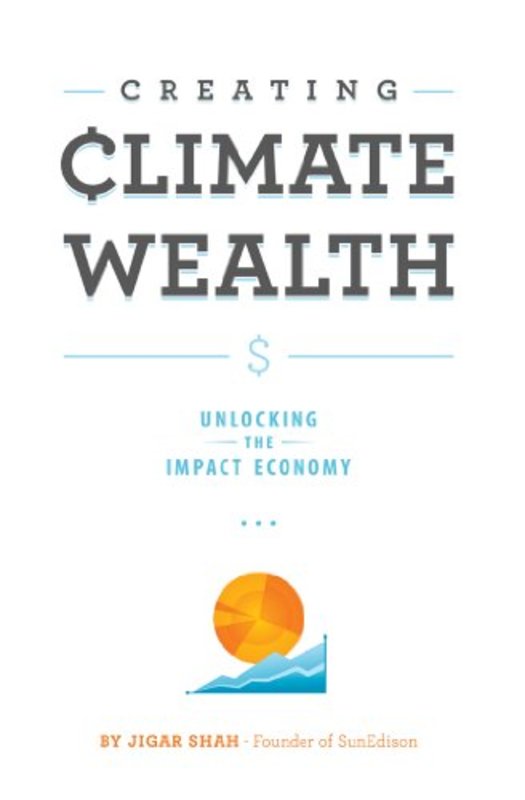 Book cover for "Creating Climate Wealth" by Jigar Shah