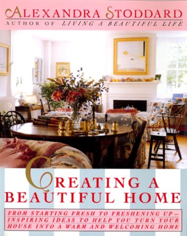 Book cover for "Creating a Beautiful Home" by Alexandra Stoddard