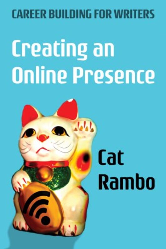 Book cover for "Creating an Online Presence" by Cat Rambo