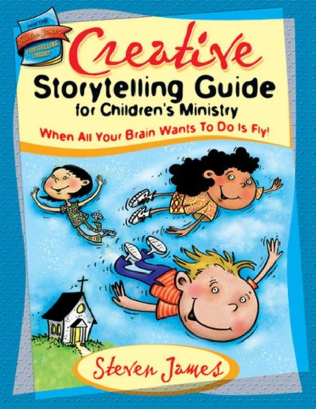 Book cover for "Creative Storytelling Guide for Children’s Ministry" by Steven James