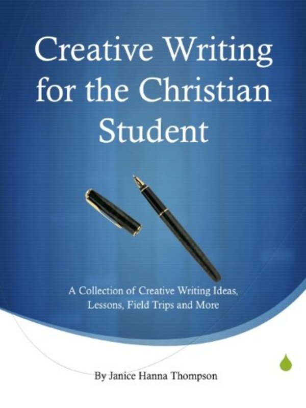 Book cover for "Creative Writing for the Christian Student" by Janice Thompson