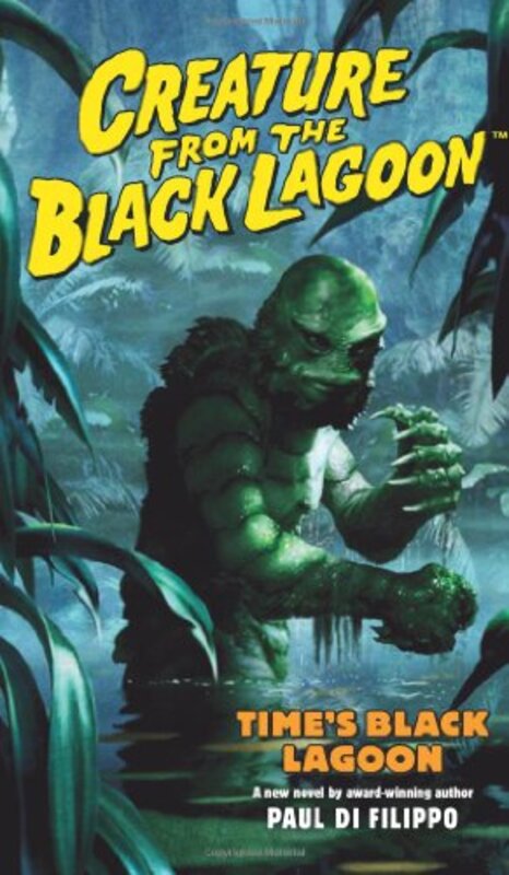 Book cover for "Creature from the Black Lagoon" by Paul Di Filippo