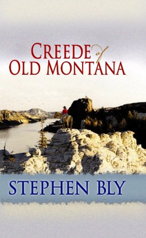 Book cover for "Creede of Old Montana" by Stephen Bly