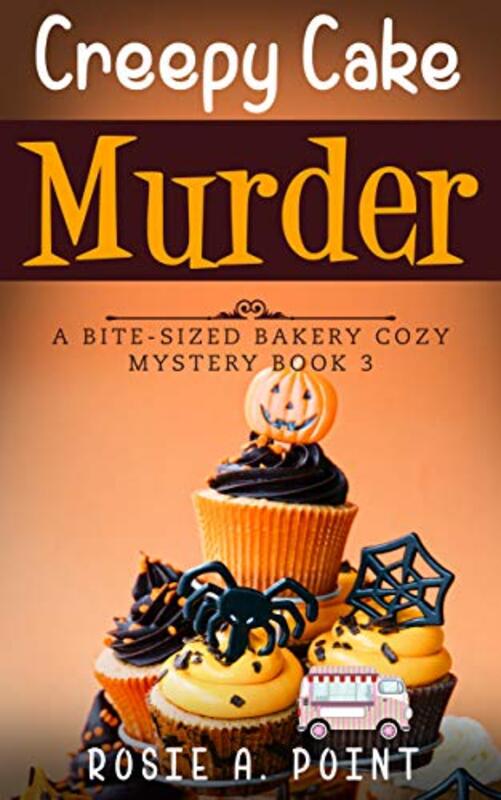 Book cover for "Creepy Cake Murder" by Rosie A Point